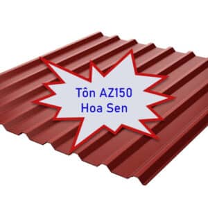 Tham khảo bảng giá tôn AZ150 Hoa Sen mới nhất - Liên hệ ngay Ck 5%