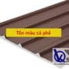 Tham khảo bảng giá tôn màu cà phê mới nhất - Liên hệ ngay CK 5%