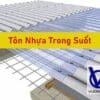 Cập nhật bảng giá tôn nhựa trong suốt mới nhất - Liên hệ ngay CK 5%