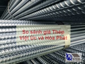 So sánh thép Việt Úc và Hòa Phát