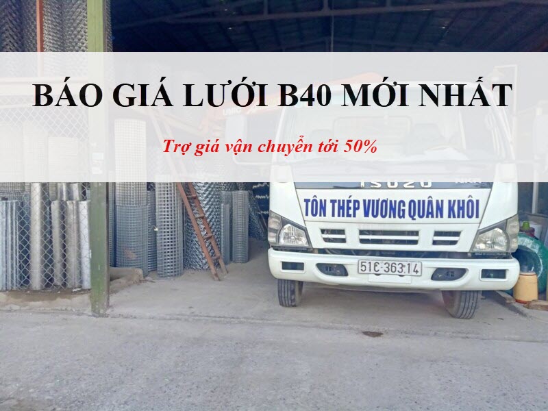 Báo giá lưới B40 cập nhật mới nhất tại Tôn Thép VQK