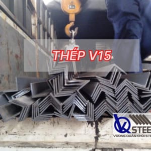 Thép V15 giá rẻ, chính hãng