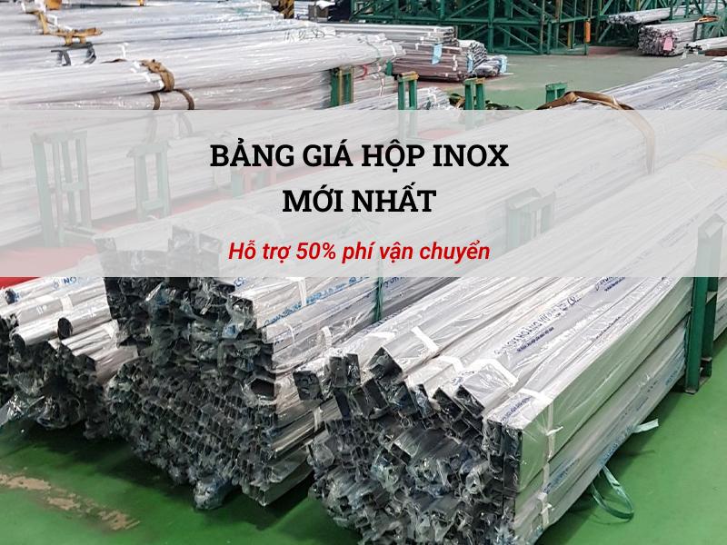 Báo giá hộp inox mới nhất hôm nay, đơn hàng lớn giảm 50% phí vận chuyển