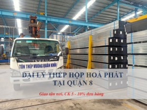 Đại lý thép hộp Hoà Phát tại Quận 8