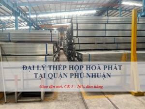 Đại lý thép hộp Hoà Phát tại Quận Phú Nhuận