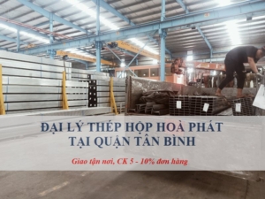 Đại lý thép hộp Hoà Phát tại Quận Tân Bình