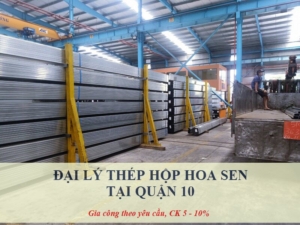 Đại lý thép hộp Hoa Sen tại Quận 10