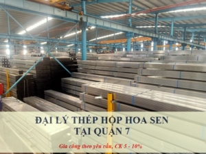 Đại lý thép hộp Hoa Sen tại Quận 7