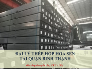 Đại lý thép hộp Hoa Sen tại Quận Bình Thạnh