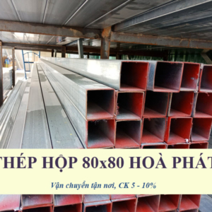 Thép hộp 80x80 Hòa Phát
